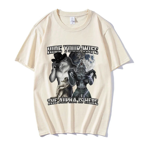 Hide Your Wife The Alpha Is Here Funny Wolf Meme T-shirts Men Women
