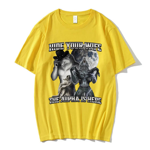 Hide Your Wife The Alpha Is Here Funny Wolf Meme T-shirts Men Women