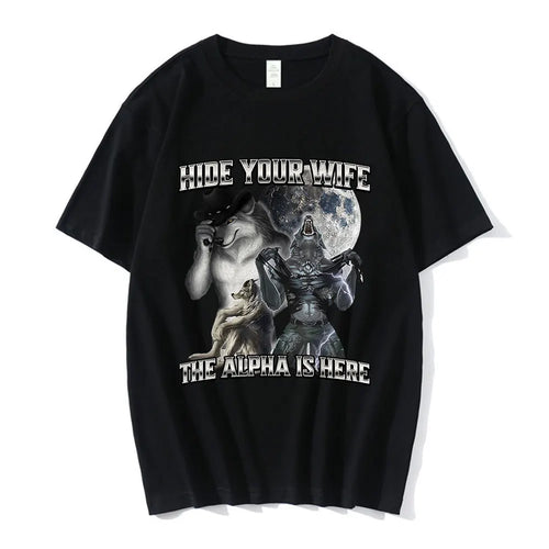 Hide Your Wife The Alpha Is Here Funny Wolf Meme T-shirts Men Women