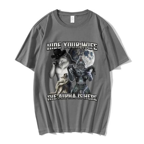 Hide Your Wife The Alpha Is Here Funny Wolf Meme T-shirts Men Women