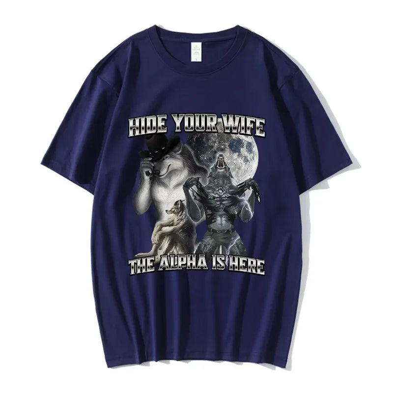 Hide Your Wife The Alpha Is Here Funny Wolf Meme T-shirts Men Women
