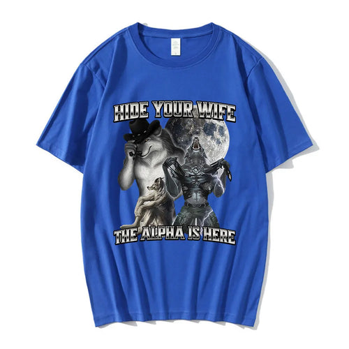 Hide Your Wife The Alpha Is Here Funny Wolf Meme T-shirts Men Women