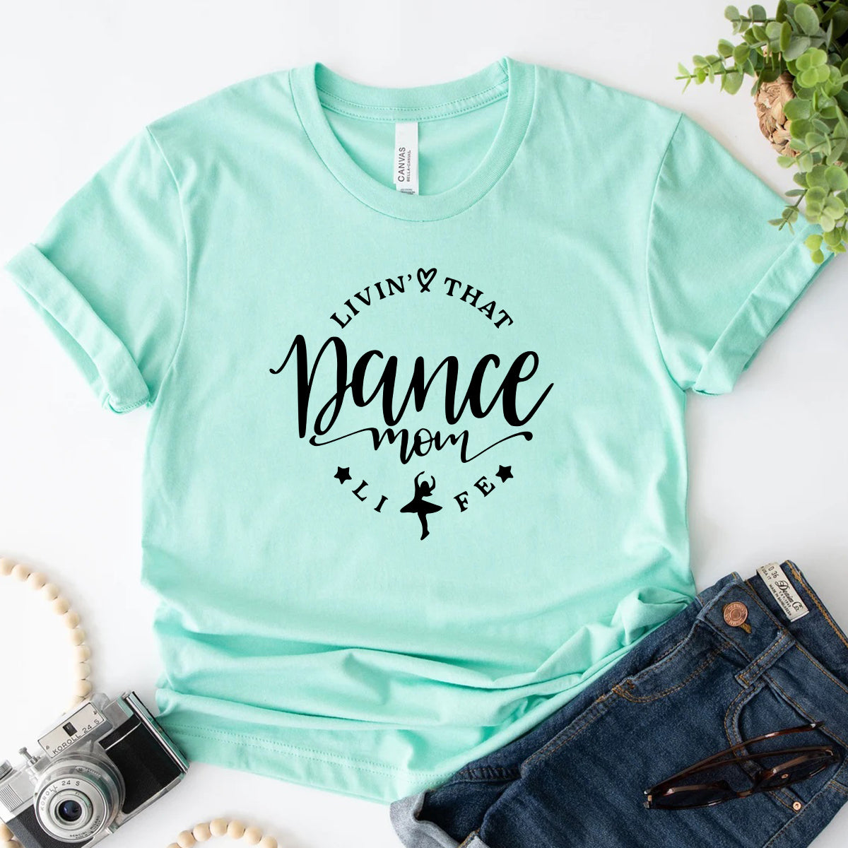 Livin That Dance Mom Life Shirt