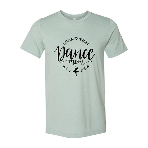 Livin That Dance Mom Life Shirt