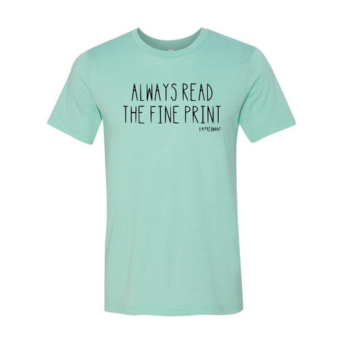 Always Read The Fine Print Shirt