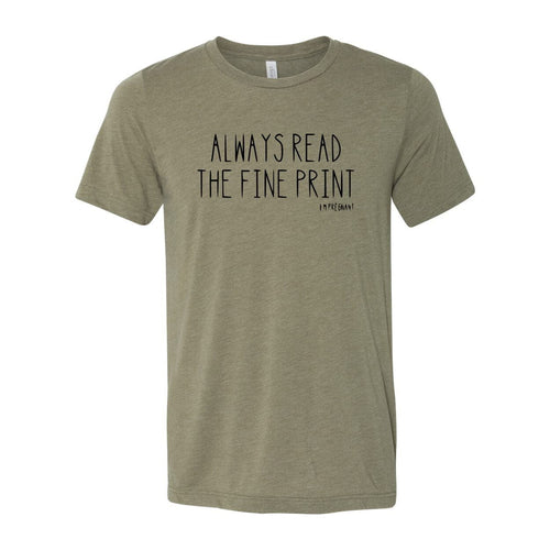 Always Read The Fine Print Shirt