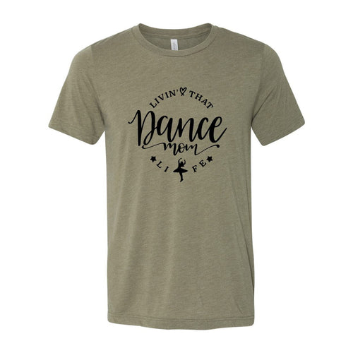 Livin That Dance Mom Life Shirt