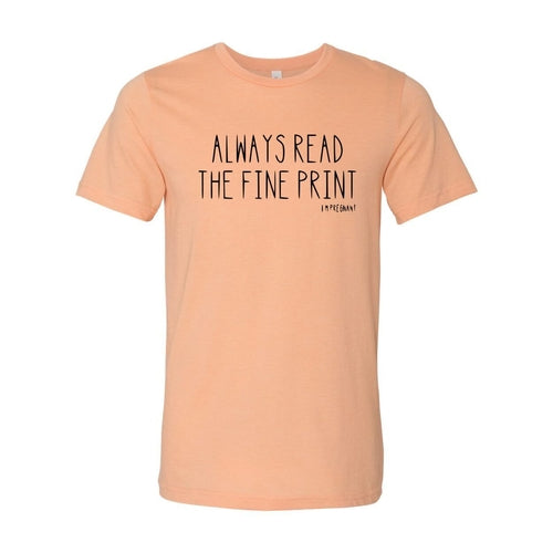 Always Read The Fine Print Shirt