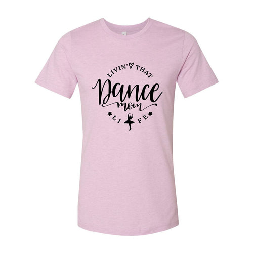 Livin That Dance Mom Life Shirt