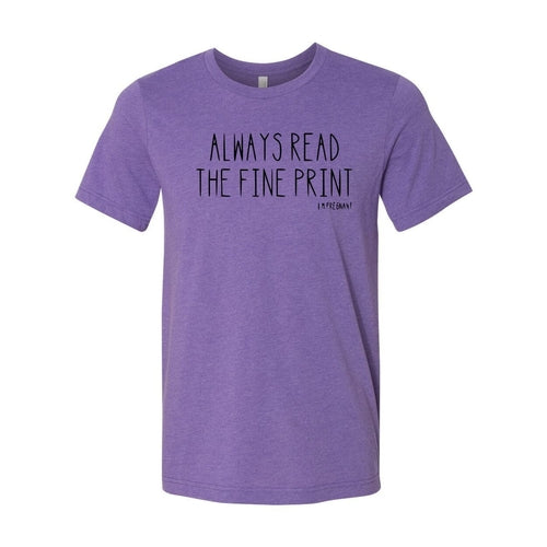 Always Read The Fine Print Shirt