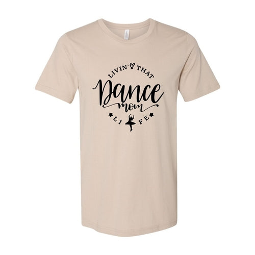Livin That Dance Mom Life Shirt